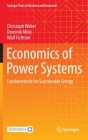 Economics of Power Systems: Fundamentals for Sustainable Energy (Springer Texts in Business and Economics) By Christoph Weber, Dominik Möst, Wolf Fichtner Cover Image