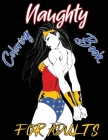 Naughty Coloring Book for Adults: A NSFW Adult Coloring Book of Sexy Women Designs, Sexy Coloring Books Cover Image