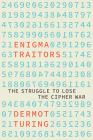 The Enigma Traitors: Spy and Counterspy in World War II By Dermot Turing Cover Image