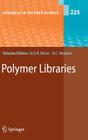 Polymer Libraries (Advances in Polymer Science #225) By Michael A. R. Meier (Editor), Dean C. Webster (Editor) Cover Image