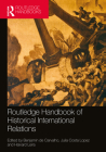 Routledge Handbook of Historical International Relations By Benjamin de Carvalho (Editor), Julia Costa Lopez (Editor), Halvard Leira (Editor) Cover Image