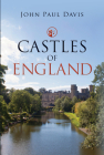Castles of England By John Paul Davis Cover Image