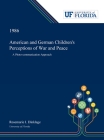 American and German Children's Perceptions of War and Peace By Rosemarie Dinklage Cover Image