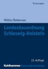 Landesbauordnung Schleswig-Holstein: Textausgabe Mit Erganzenden Rechts- Und Verwaltungsvorschriften Zur Landesbauordnung, Weiteren Vorschriften Des O (Kommunale Schriften Fur Schleswig-Holstein) By Jens Bebensee, Gerd Moller Cover Image