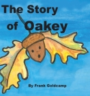 The Story of Oakey By Frank Goldcamp, Kathleen Goldcamp Cover Image
