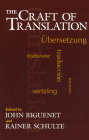 The Craft of Translation (Chicago Guides to Writing, Editing, and Publishing) Cover Image