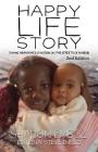 The Happy Life Story (2nd Edition): Saving abandoned children on the streets of Nairobi - 2nd Edition By Sharon Emecz, Steve Emecz Cover Image