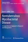 Nontuberculous Mycobacterial Disease: A Comprehensive Approach to Diagnosis and Management (Respiratory Medicine) By David E. Griffith (Editor) Cover Image