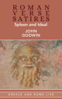 Roman Verse Satires: Spleen and Ideal (Greece and Rome Live) Cover Image