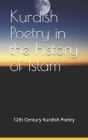 Kurdish Poetry in the history of Islam: Extracts from the works of Ibn Khalikan, a Kurdish 12th century scholar from Erbil / KRG By Yasin Mahmoud Aziz, Ibn Khalikan 12th Century Ibn Khalikan Cover Image