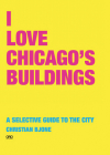 I Love Chicago Buildings By Christian Bjone Cover Image