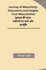 Journey of Masculinity: Discussions and Insights from Masculinities By Sameer Joshi Cover Image