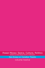 Power Moves: Dance, Culture, Politics By Seika Boye (Editor), Mj Thompson (Editor) Cover Image