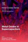 Metal Oxides in Supercapacitors By Deepak P. Dubal (Editor), Pedro Gomez-Romero (Editor) Cover Image