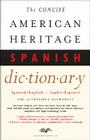 The Concise American Heritage Spanish Dictionary: Spanish/English - Ingles/Espanol By Editors of the American Heritage Dictionaries (Editor) Cover Image