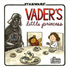 Vader’s Little Princess: (Star Wars Kids Book, Star Wars Children’s Book, Geek Dad Books) (Star Wars x Chronicle Books) Cover Image