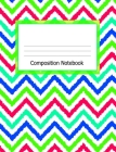 Composition Notebook: Wide Ruled Notebook Bright Chevron Stripes Design Cover By Lark Designs Publishing Cover Image