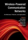 Wireless-Powered Communication Networks: Architectures, Protocols, and Applications Cover Image