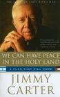 We Can Have Peace in the Holy Land: A Plan That Will Work Cover Image