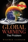 Global Warming: The Problem By Wilfred Candler Cover Image
