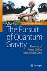 The Pursuit of Quantum Gravity: Memoirs of Bryce DeWitt from 1946 to 2004 By Cécile Dewitt-Morette Cover Image