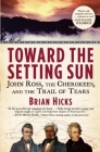 Toward the Setting Sun: John Ross, the Cherokees, and the Trail of Tears Cover Image