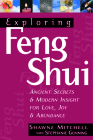 Exploring Feng Shui: Ancient Secrets & Modern Insight for Love, Joy, & Abundance (Exploring Series) Cover Image