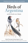 Birds of Argentina and the South-West Atlantic (Princeton Field Guides #128) Cover Image