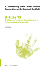 A Commentary on the United Nations Convention on the Rights of the Child, Article 15: The Right to Freedom of Association and to Freedom of Peaceful A By Aoife Daly Cover Image