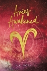 Aries Awakened By H. K. Voth Cover Image