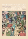 Nineteenth-Century Women Illustrators and Cartoonists By Joanna Devereux (Editor) Cover Image