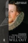 The Truth Will Out: Unmasking the Real Shakespeare By Brenda James, William Rubinstein Cover Image
