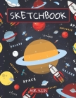 Sketchbook For Kids: Drawing pad for kids / Space galaxy astronomy Childrens Sketch book / Large sketch Book Drawing, Writing, doodling pap By D. a. Fun School Journals Cover Image