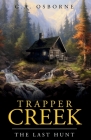Trapper Creek The Last hunt By Glenn Osborne Cover Image