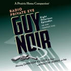 Guy Noir: Radio Private Eye Lib/E By Walter Bobbie (Performed by), Garrison Keillor Cover Image