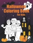 Halloween Coloring Book For Kids: A fun collection of Halloween coloring pages for kids. Featuring witches, ghosts, ghouls, pumpkins, bats and more! Cover Image