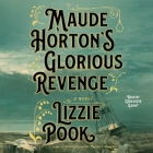 Maude Horton's Glorious Revenge Cover Image