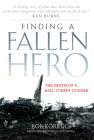 Finding a Fallen Hero: The Death of a Ball Turret Gunner By Bob Korkuc, James M. McCaffrey (Foreword by) Cover Image