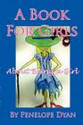 A Book for Girls about Being a Girl By Penelope Dyan Cover Image