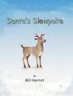 Santa's Slowpoke: ...the Christmas adventure of Blitzen's little sister By Bill Harriot, Lucien Harriot (Cover Design by) Cover Image