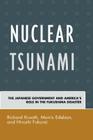 Nuclear Tsunami: The Japanese Government and America's Role in the Fukushima Disaster Cover Image