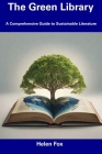 The Green Library: A Comprehensive Guide to Sustainable Literature Cover Image
