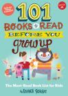 101 Books to Read Before You Grow Up: The must-read book list for kids (101 Things) By Bianca Schulze Cover Image