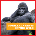 Gorilla Infants in the Wild By Marie Brandle Cover Image