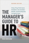 The Manager's Guide to HR: Hiring, Firing, Performance Evaluations, Documentation, Benefits, and Everything Else You Need to Knoww Cover Image