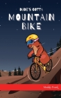Dude's Gotta Mountain Bike By Muddy Frank Cover Image