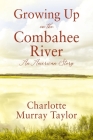 Growing up on the Combahee River: An American Story By Charlotte Murray Taylor Cover Image