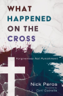What Happened on the Cross By Nick Peros, Cyril Guérette (Foreword by) Cover Image