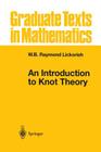 An Introduction to Knot Theory (Graduate Texts in Mathematics #175) Cover Image