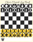 Chess Match Log Book: Record Moves, Write Analysis, and Draw Key Positions, Scorebook for Up to 51 Games of Chess Cover Image